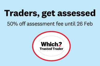 Get 50% off the Which? Trusted Trader Assessment Fee*